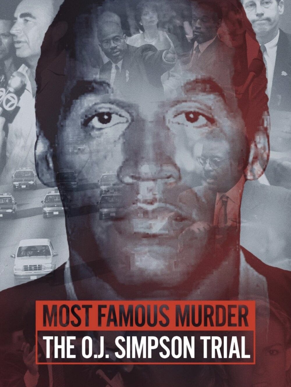 Poster for the movie "Most Famous Murder: The O.J. Simpson Trial"